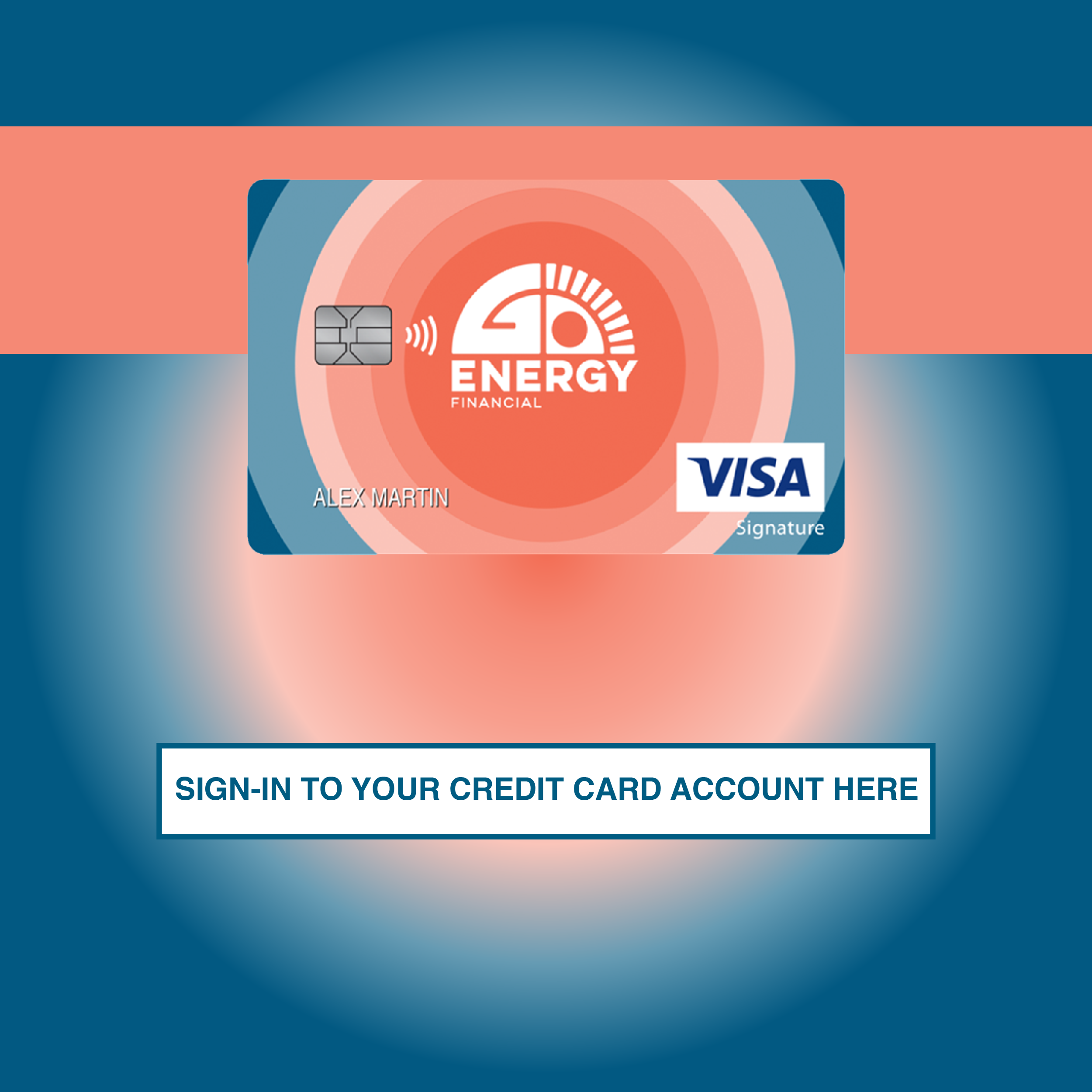 Go Energy Financial VISA® Cards Sign in to your credit account here